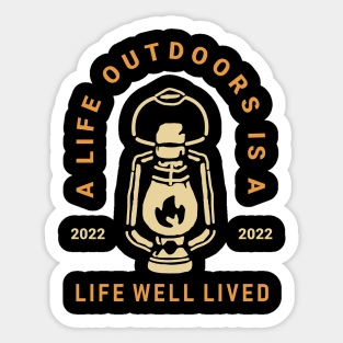 A Life Outdoors Is a Life well lived 2022 Sticker